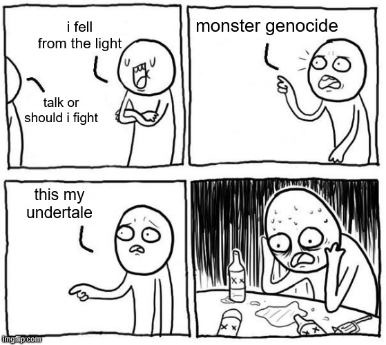woooooooooooooah | monster genocide; i fell from the light; talk or should i fight; this my undertale | image tagged in but i | made w/ Imgflip meme maker