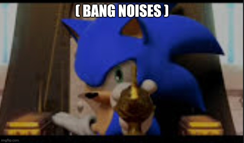Sonic shoots you lamp | ( BANG NOISES ) | image tagged in sonic shoots you lamp | made w/ Imgflip meme maker
