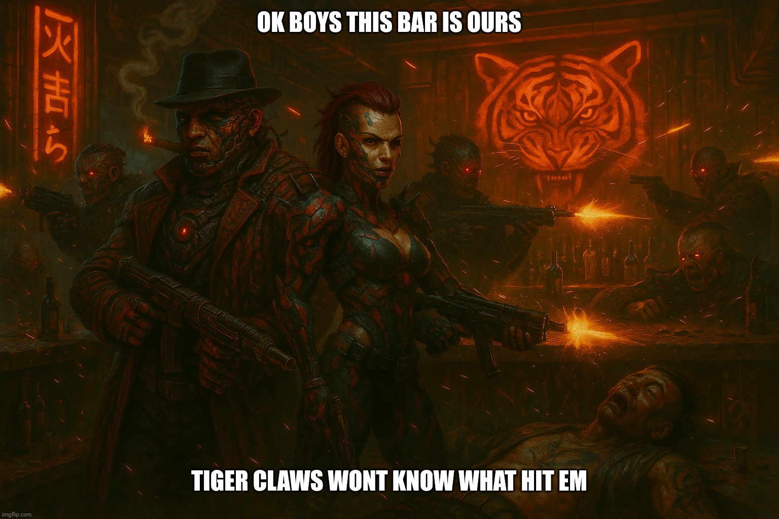 Maelstrom capone and his wife takeing rackets | OK BOYS THIS BAR IS OURS; TIGER CLAWS WONT KNOW WHAT HIT EM | image tagged in maelstrom capone and his wife takeing rackets | made w/ Imgflip meme maker