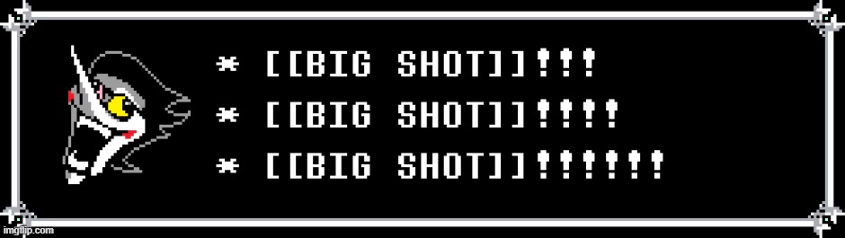 [[BIG SHOT]]!!! [[BIG SHOT]]!!!! [[BIG SHOT]]!!!!! | image tagged in big shot spamton deltarune textbox,undertale,understream,deltarune,spamton,big shot | made w/ Imgflip meme maker