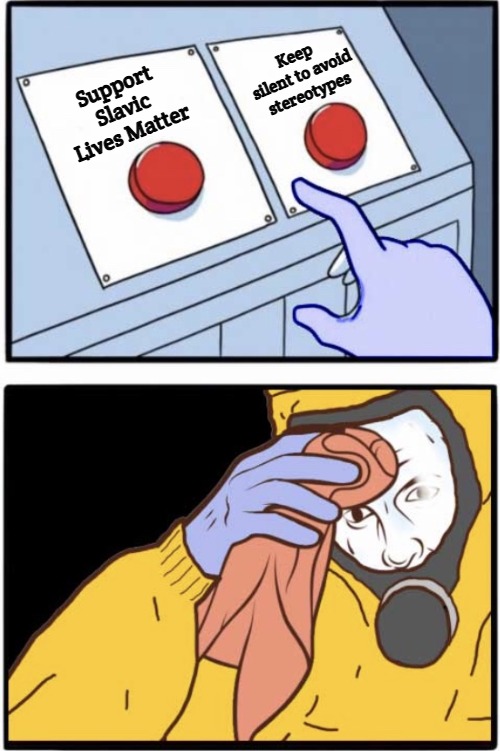 two buttons hazmat | Keep silent to avoid stereotypes; Support Slavic Lives Matter | image tagged in two buttons hazmat,slavic lives matter | made w/ Imgflip meme maker