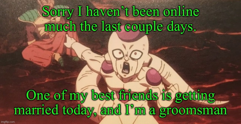 Chaos-CTRL-groomer-confirmed??? | Sorry I haven’t been online much the last couple days. One of my best friends is getting married today, and I’m a groomsman | image tagged in frieza pointing at paragus | made w/ Imgflip meme maker
