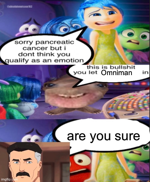 Are you sure | Omniman; are you sure | made w/ Imgflip meme maker