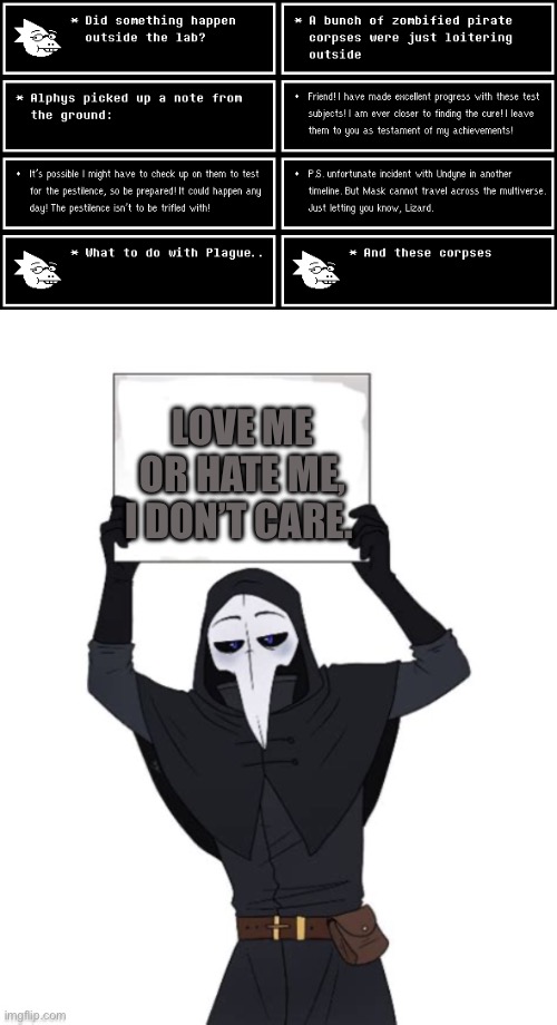 Plague keeps his promise to Alphys ;) | LOVE ME OR HATE ME, I DON’T CARE. | image tagged in scp 049 sign | made w/ Imgflip meme maker