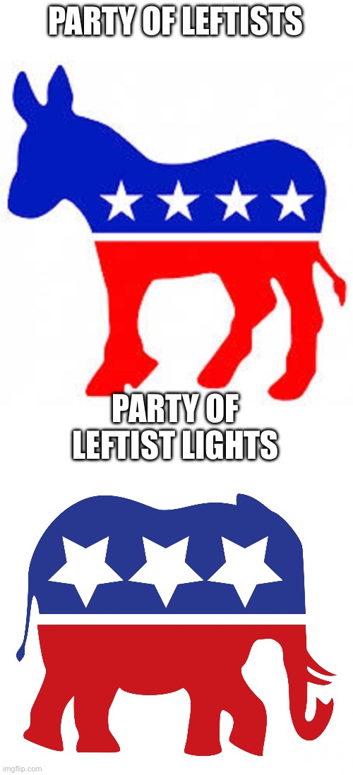 PARTY OF LEFTISTS; PARTY OF LEFTIST LIGHTS | image tagged in democrat donkey,republican elephant | made w/ Imgflip meme maker