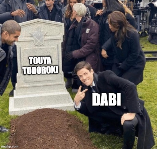 I'm not wrong | TOUYA TODOROKI; DABI | image tagged in grant gustin over grave,my hero academia | made w/ Imgflip meme maker