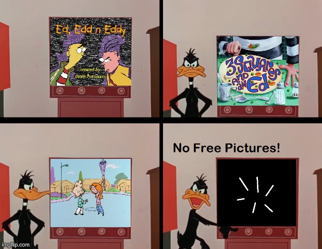 Daffy Turns Off 3 Squares and an Ed | image tagged in ed edd n eddy,looney tunes,daffy duck,cartoon network,meme,memes | made w/ Imgflip meme maker