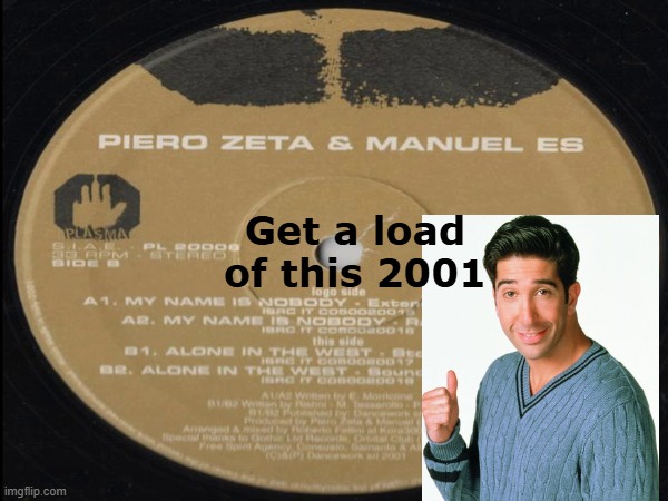 Nah seriously guys | Get a load of this 2001 | image tagged in music,get a load of this guy | made w/ Imgflip meme maker