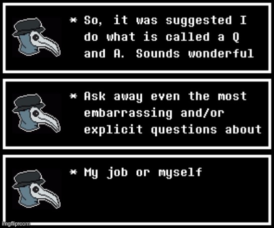 Plague’s complete Q and A | made w/ Imgflip meme maker