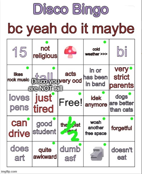 Disco bingo but slightly less terrible | Disco you are NOT tall | image tagged in disco bingo but slightly less terrible | made w/ Imgflip meme maker