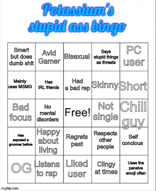 Potassium's stupid ass bingo | image tagged in potassium's stupid ass bingo | made w/ Imgflip meme maker