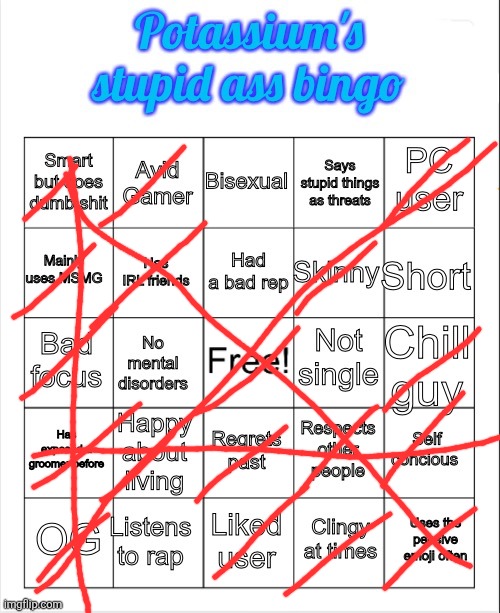 Potassium's stupid ass bingo | image tagged in potassium's stupid ass bingo | made w/ Imgflip meme maker