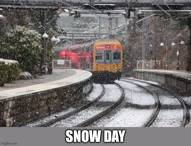 Train in snow | SNOW DAY | image tagged in snow,train | made w/ Imgflip meme maker