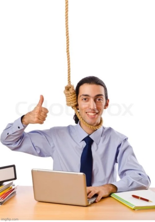 MAN THUMBS UP WITH A NOOSE | image tagged in man thumbs up with a noose | made w/ Imgflip meme maker