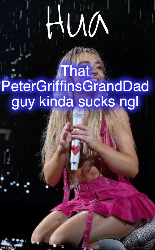 That PeterGriffinsGrandDad guy kinda sucks ngl | image tagged in hua temp | made w/ Imgflip meme maker