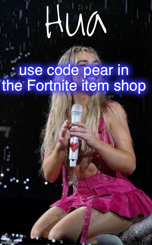 use code pear in the Fortnite item shop | image tagged in hua temp | made w/ Imgflip meme maker