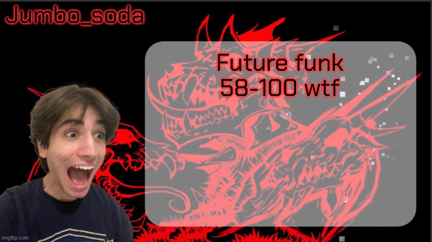 Grief | Future funk 58-100 wtf | image tagged in grief | made w/ Imgflip meme maker
