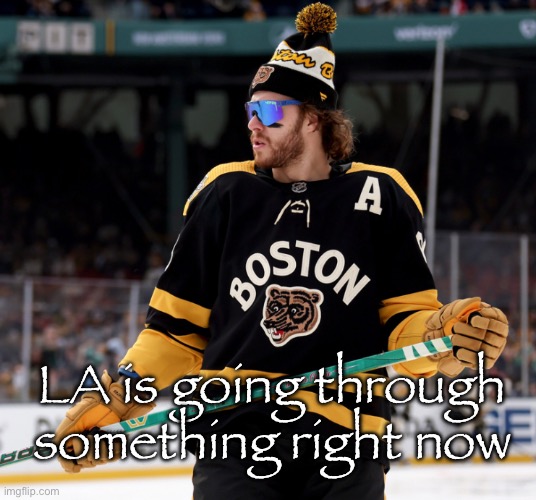 It’s always SoCal | LA is going through something right now | image tagged in pasta | made w/ Imgflip meme maker