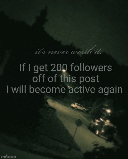 Single btw | If I get 200 followers off of this post I will become active again | image tagged in single btw | made w/ Imgflip meme maker