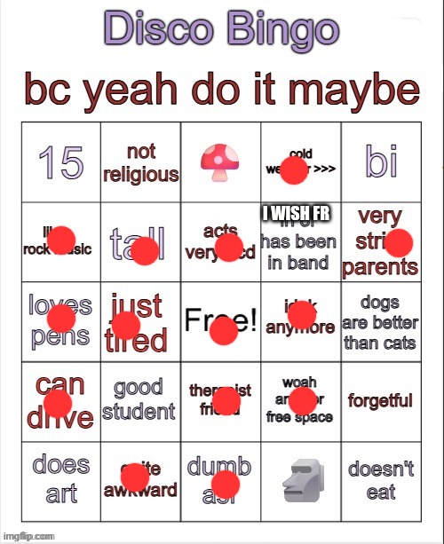 Disco bingo but slightly less terrible | I WISH FR | image tagged in disco bingo but slightly less terrible | made w/ Imgflip meme maker