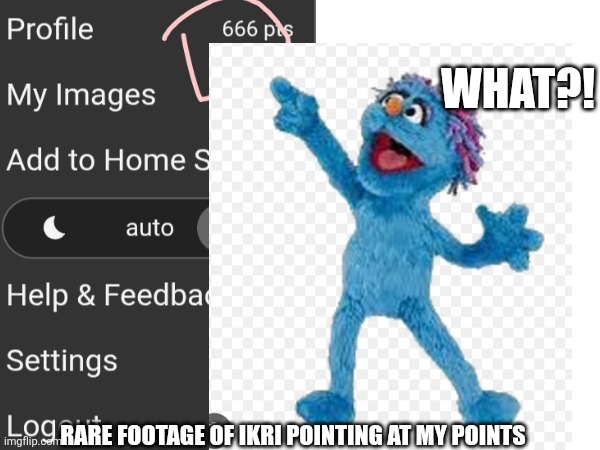 for chinese,it's amazing but in others countries, ahhhh it's scarie. Btw ikri is from sisimpur | WHAT?! RARE FOOTAGE OF IKRI POINTING AT MY POINTS | image tagged in 666,wait what,oh wow are you actually reading these tags | made w/ Imgflip meme maker