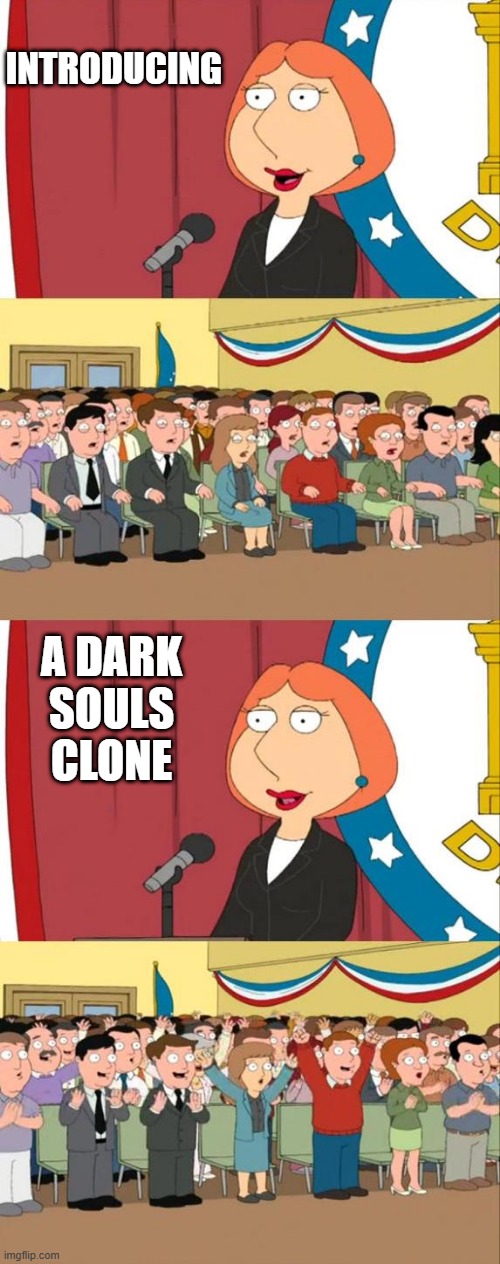 Lois Griffin Family Guy | INTRODUCING; A DARK SOULS CLONE | image tagged in lois griffin family guy | made w/ Imgflip meme maker