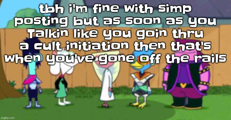 dell toe ruin | tbh i'm fine with simp posting but as soon as you Talkin like you goin thru a cult initiation then that's when you've gone off the rails | image tagged in dell toe ruin | made w/ Imgflip meme maker