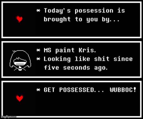 It's very evil. Wubboc has full control over the story for today. | image tagged in the way this works is that every day,someone,will get possessed,and act out of character,and then we see what happened | made w/ Imgflip meme maker