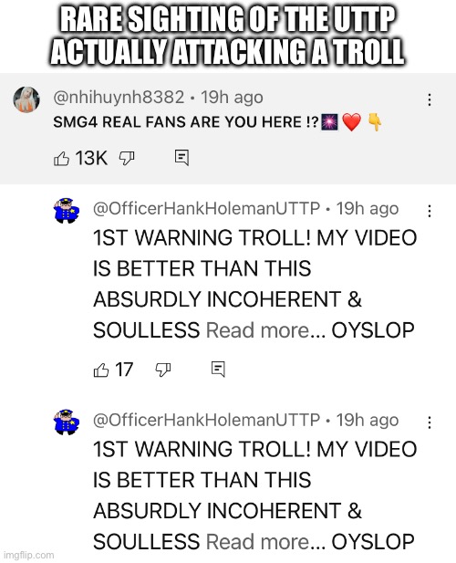 UTTP attacks their own kind | RARE SIGHTING OF THE UTTP ACTUALLY ATTACKING A TROLL | image tagged in uttp | made w/ Imgflip meme maker