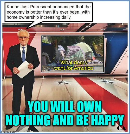 YOU WILL OWN NOTHING AND BE HAPPY What dems want for America | made w/ Imgflip meme maker