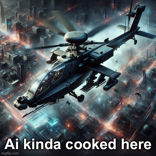I asked for a Comanche and it gave me an Apache but whatever | Ai kinda cooked here | made w/ Imgflip meme maker