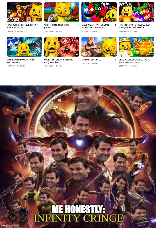 Infinity Cringe | ME HONESTLY: | image tagged in infinity cringe | made w/ Imgflip meme maker