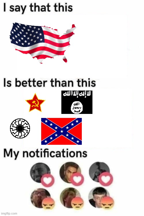 FREEDOM!! is the way to go | image tagged in i say that this is better than this,isis,nazi,communust,confederate,usa | made w/ Imgflip meme maker