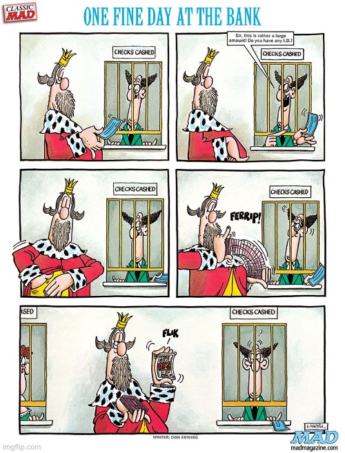 image tagged in comics,mad magazine,bank,king,identification | made w/ Imgflip meme maker
