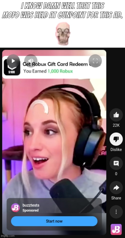 The ad's prolly fake to top it all off | I know damn well that this mofo was held at gunpoint for this ad. | image tagged in youtube ads,images | made w/ Imgflip meme maker