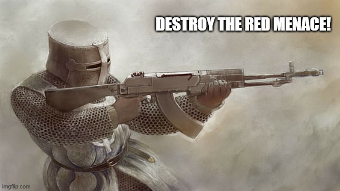 DESTROY THE RED MENACE! | made w/ Imgflip meme maker