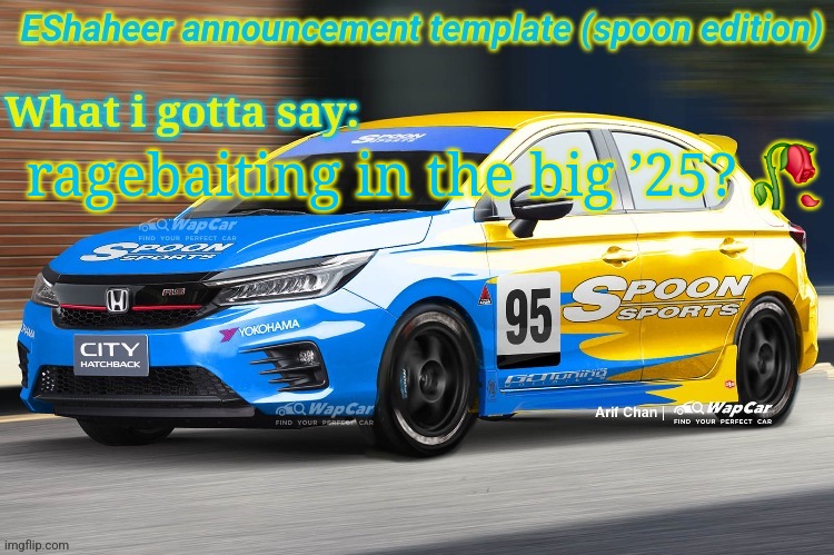 eshaheer announcement temp (spoon ed) | ragebaiting in the big ’25? 🥀 | image tagged in eshaheer announcement temp spoon ed | made w/ Imgflip meme maker