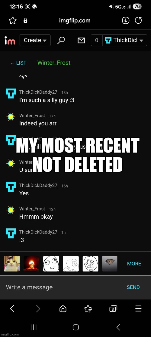 MY MOST RECENT NOT DELETED | made w/ Imgflip meme maker