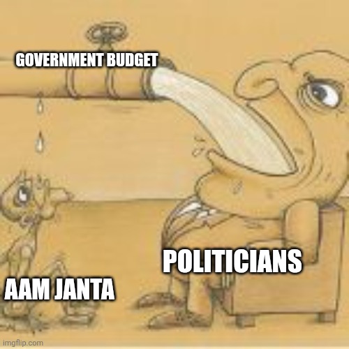 fat man drinking from pipe | GOVERNMENT BUDGET; POLITICIANS; AAM JANTA | image tagged in fat man drinking from pipe | made w/ Imgflip meme maker