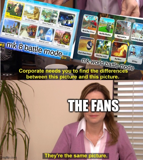 Mario Kart World battle mode meme | mk 8 battle mode; mk world battle mode; THE FANS | image tagged in memes,they're the same picture,mario kart,video games,gamers,super mario | made w/ Imgflip meme maker