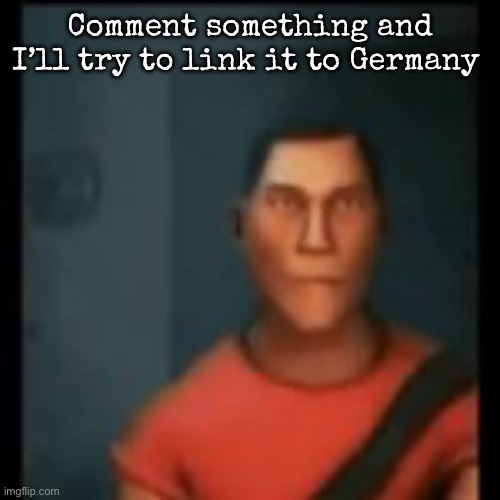 Disappointed Scout | Comment something and I’ll try to link it to Germany | image tagged in disappointed scout,msmg | made w/ Imgflip meme maker
