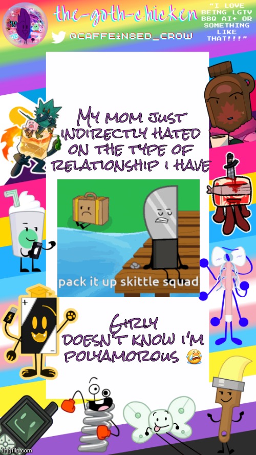Facebook brain washing her again | My mom just indirectly hated on the type of relationship i have; Girly doesn't know i'm polyamorous 😭 | image tagged in the-goth-chicken's pride announcement template | made w/ Imgflip meme maker