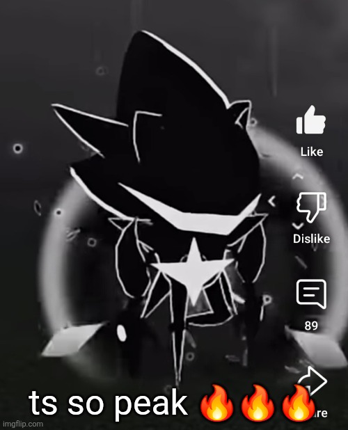 This is a skin for Metal Sonic in an upcoming Roblox game called "Sonic.EXE: Outcome Memories" and HOLY PEAKNESS | ts so peak 🔥🔥🔥 | made w/ Imgflip meme maker