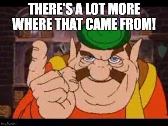 Morshu | THERE'S A LOT MORE WHERE THAT CAME FROM! | image tagged in morshu | made w/ Imgflip meme maker