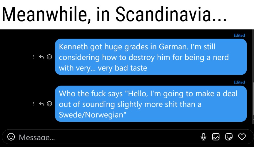 It's not all about the US girls | Meanwhile, in Scandinavia... | image tagged in europe,funny | made w/ Imgflip meme maker