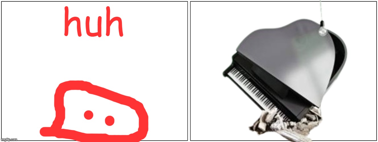 Blank Comic Panel 2x1 Meme | huh | image tagged in memes,blank comic panel 2x1 | made w/ Imgflip meme maker