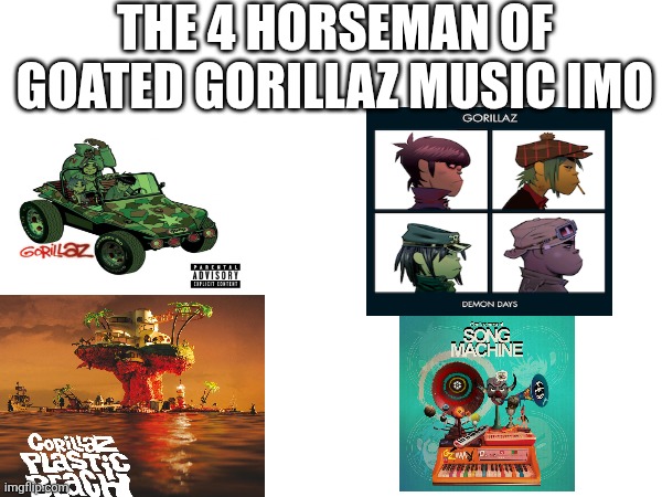 hehehe zombie hip hop | THE 4 HORSEMAN OF GOATED GORILLAZ MUSIC IMO | image tagged in gorillaz | made w/ Imgflip meme maker