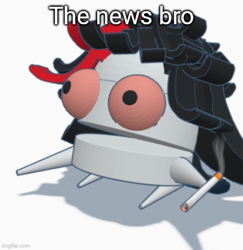 REPO Claire high as balls | The news bro | image tagged in repo claire high as balls | made w/ Imgflip meme maker