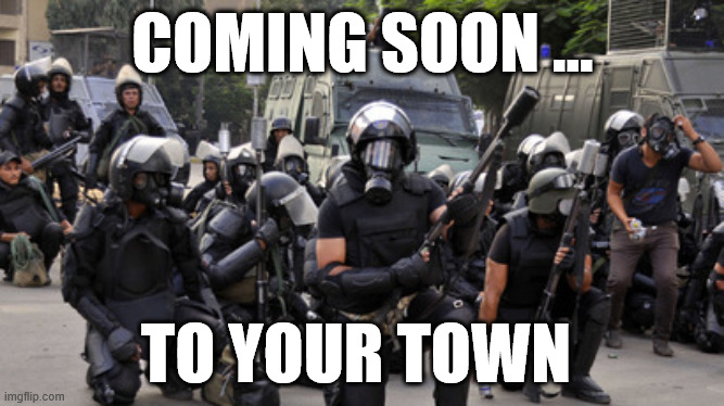 Trump | COMING SOON ... TO YOUR TOWN | image tagged in cops,trump,nazis | made w/ Imgflip meme maker