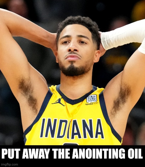 PUT AWAY THE ANOINTING OIL | image tagged in nba memes | made w/ Imgflip meme maker
